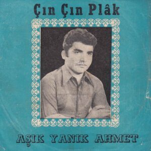 Sadece Plak Kapağıdır ! - Aşık Yanık AHMET - ÇIN ÇIN AR:522 - Vatanı Bir Hoş Ettin Mahzuni - Diskotek Çocukları