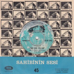 Ziya ŞADİ - SAHİBİNİN SESİ 45-AX 3462 - Eniş Dibi Yolları - Göl Başı Horon - Katip ŞADİ